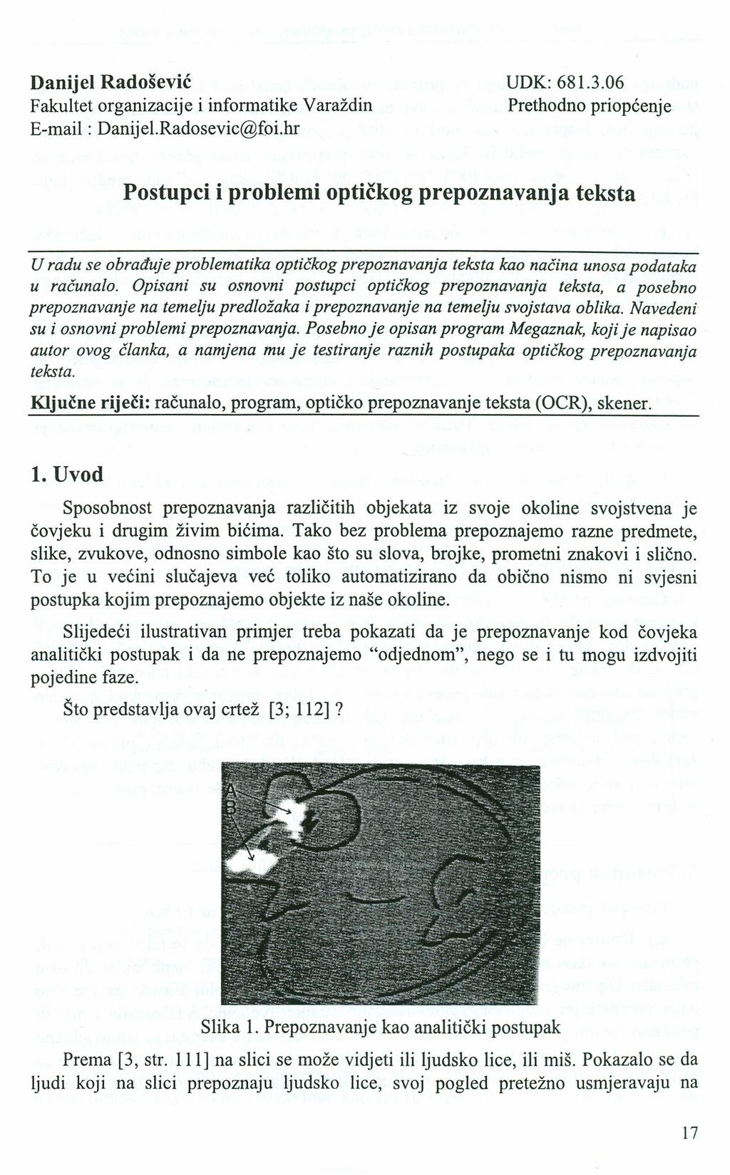 Danijel Radošević Fakultet organizacije i informatike Varaždin E-mail: Danijel.Radosevic@foi.hr UDK: 681.3.