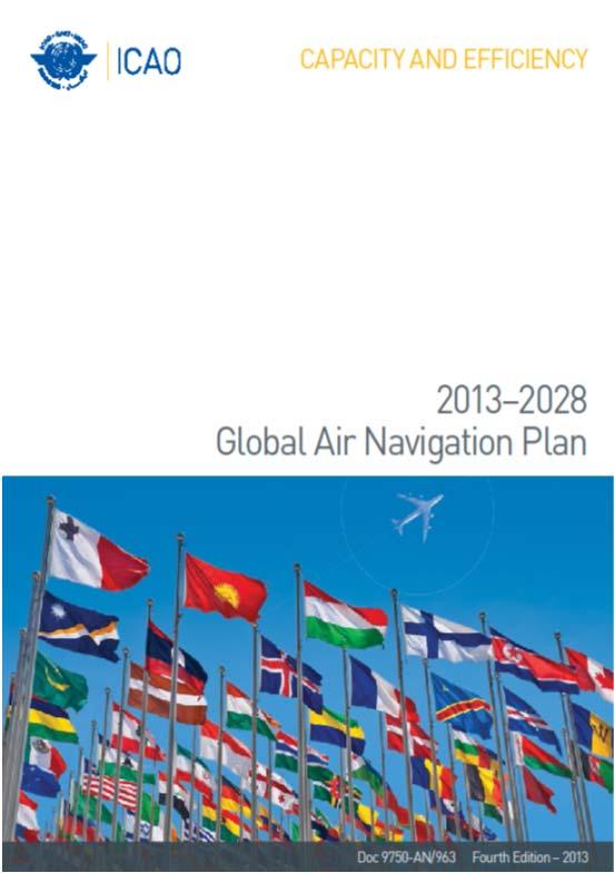Air Navigation Conference 12 Global Air Navigation Plan Global Air Navigation Plan EXCUTIVE VIEW Chapter 1: Global Air Navigation Policy Chapter 2: Near Term Standardization ASBU Block 0 and 1