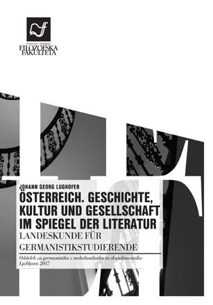 Johann Georg Lughofer Österreich. Geschichte, Kultur und Gesellschaft im Spiegel der Literatur Landeskunde für Germanistikstudierende 312 str.
