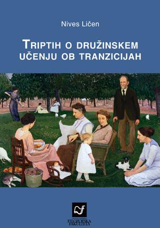 pedagogika IN ANDRAGOGIKA Nives Ličen Triptih o družinskem učenju ob tranzicijah 171 str.