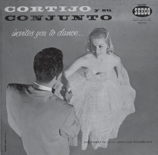 EL GRAN COMBO, CORTIJO, AND THE MUSICAL GEOGRAPHY... 127 album cover (Figure 3) played it safe, featuring a pretty blonde prom queen holding the hand of a slightly darker-skinned dance partner.