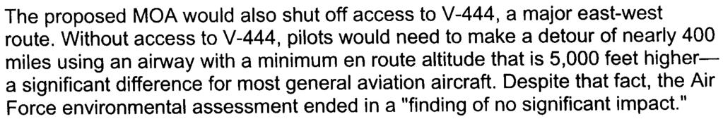 This route is dangerous as it is a narrow valley and mountainous. I support the AOPA's solution that was proposed to the Air Force.