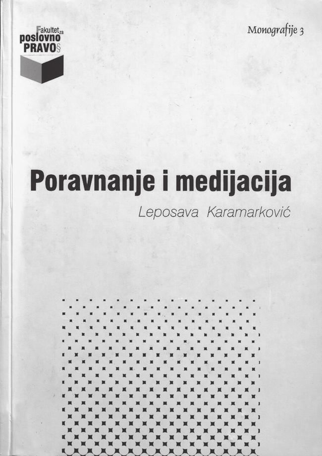 Odvetnik 48/junij 2010 dr. Leposava Karamarković Poravnavanje in mediacija 39 Recenzije dr.