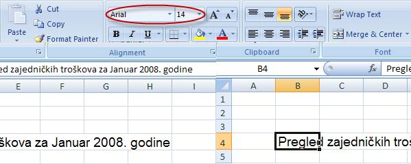 Slika 91: Padajuće liste Font i Font Size u grupi komandi Font 1. Otvoriti radnu svesku Zajednicki_troskovi 2. Kliknuti na ćeliju B4 3.