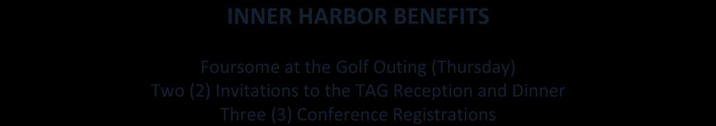INNER HARBOR LEVEL SPONSORSHIP FEE: $5,000 EXCLUSIVE OPPORTUNITIES: Hotel Key Cards & Guestroom Literature Drop (At 3 preferred hotels ~ you select among Conference Hotels on a 1 st come/serve basis)