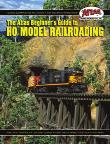 Atlas popular and interesting layouts can be viewed at www.atlasrr.com or www.atlaso.com! #6 INTRODUCTION TO N SCALE MODEL RAILROADING - $7.95 N scale fun starts here!