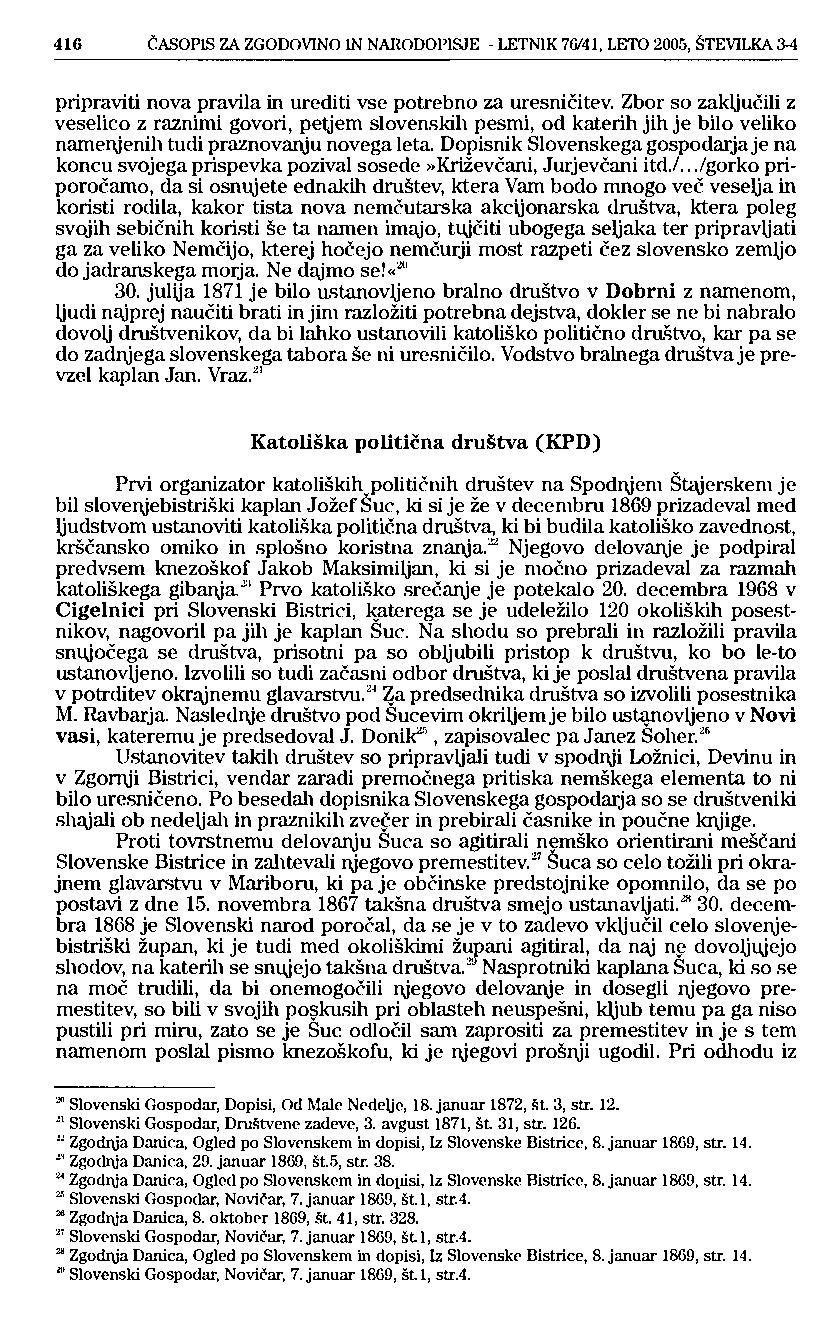 416 ČASOPIS ZA ZGODOVINO IN NARODOPISJE - LETNIK 70/41, LETO 2005, ŠTEVILKA 3-1 pripraviti nova pravila in urediti vse potrebno za uresničitev.