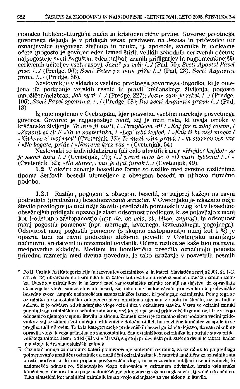 522 ČASOPIS ZA ZGODOVINO IN NARODOPISJE - LETNIK 76/41, LETO 2005, ŠTEVILKA 3-1 cionalen biblično-liturgični način in kristocentrične prvine.