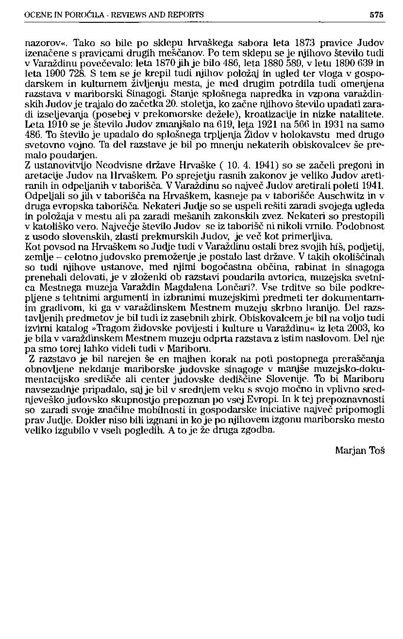 OCENE IN POROČILA - REVIEWS AND REPORTS 575 nazorov«. Tako so bile po sklepu hrvaškega sabora leta 1873 pravice Judov izenačene s pravicami drugih meščanov.