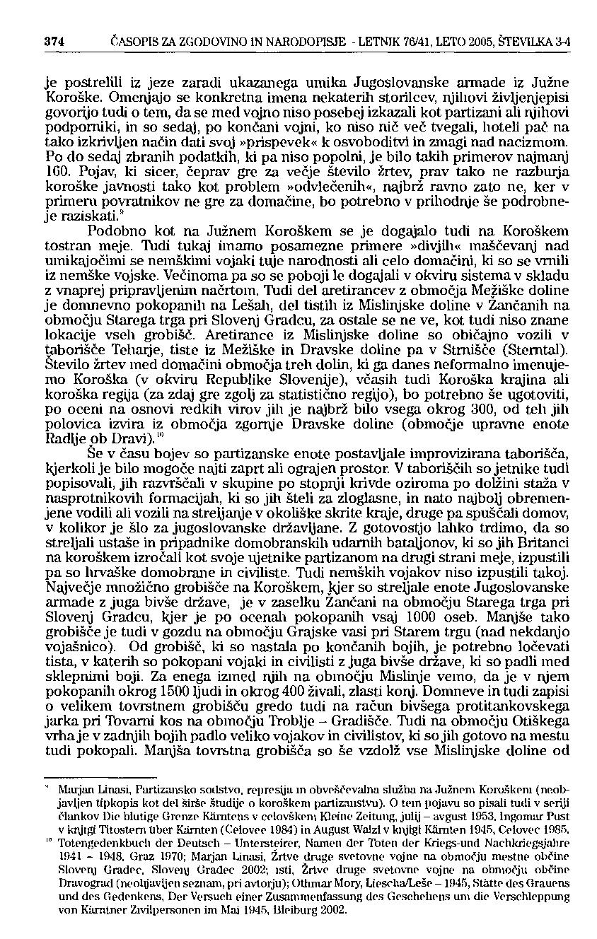 374 ČASOPIS ZA ZGODOVINO IN NARODOPISJE - LETNIK 76/41, LETO 2005, ŠTEVILKA 3-4 je postrelili iz jeze zaradi ukazanega umika Jugoslovanske armade iz Južne Koroške.