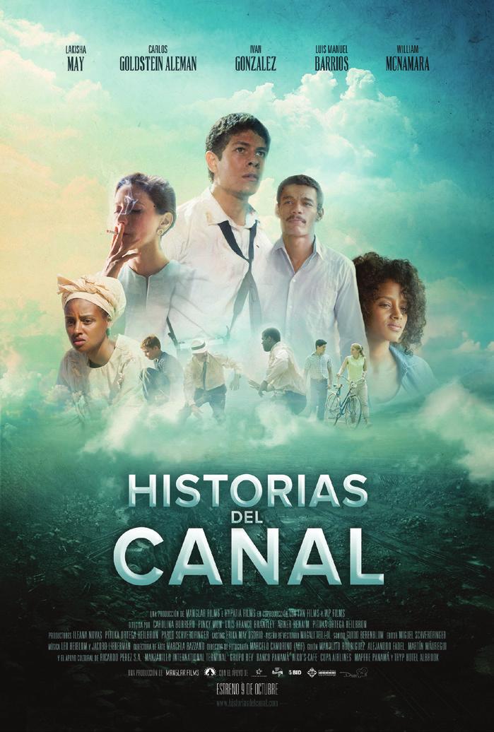 FILM HISTORIAS DEL CANAL OCTOBER 18 th, 2018 SALLE II 4:00 pm Five short films that encompass a century of lives impacted by the Panama Canal.