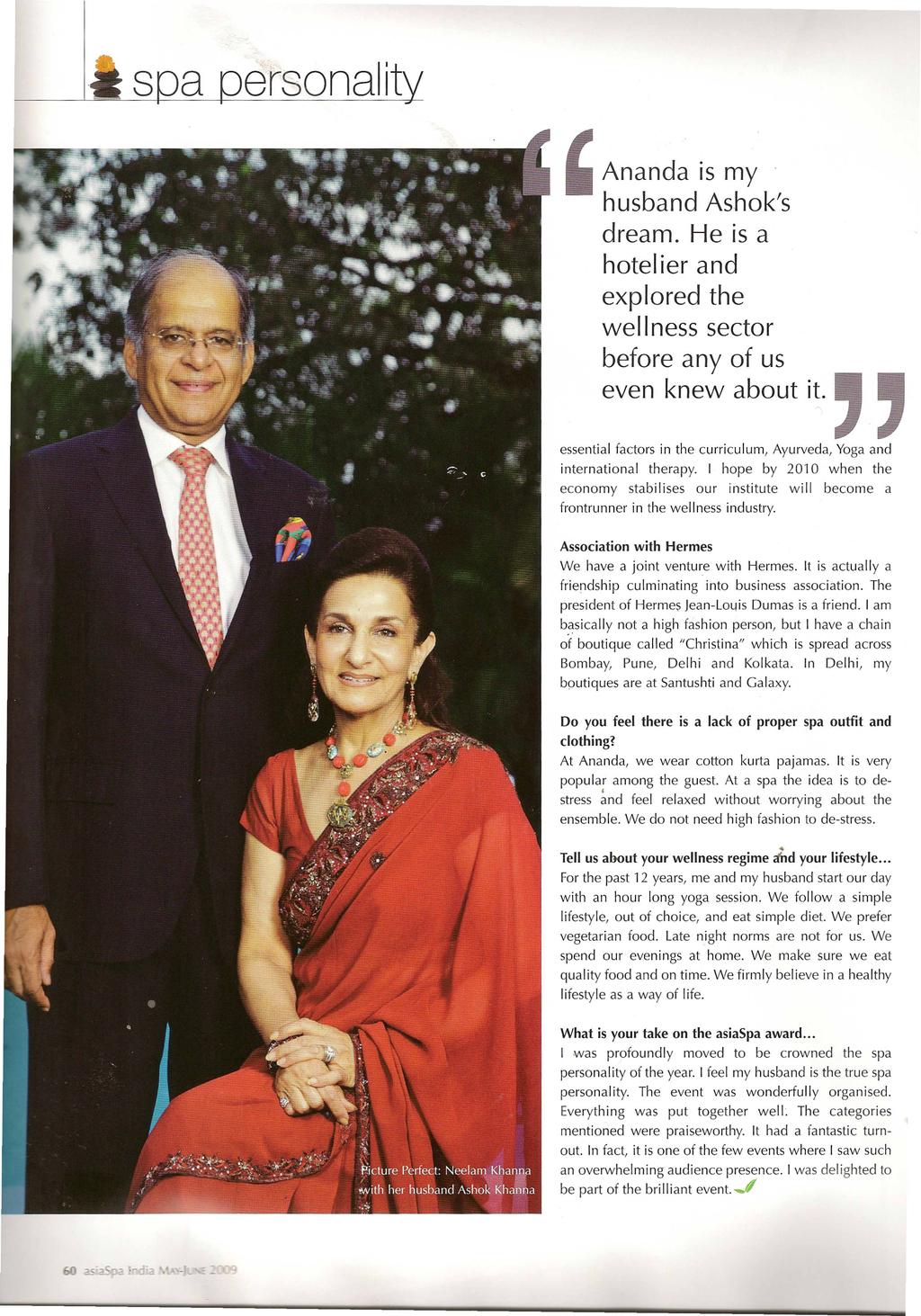ersonalit,ananda is my husband Ashok's dream. He is a hotel ier and explored the wellness sector before any of us even knew about it.