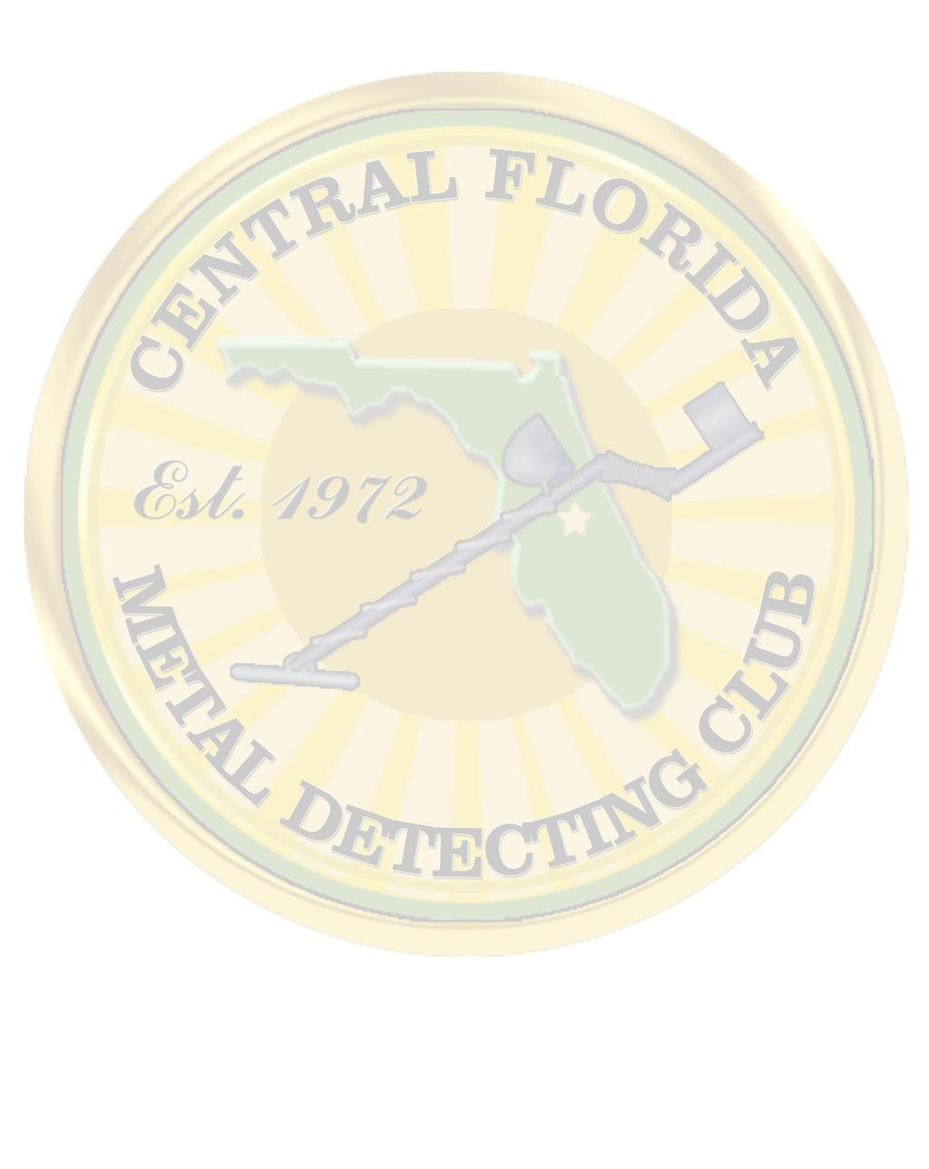 The Central Florida Metal Detecting Club President: Carolyn Harwick 679 Sullivan St. Deltona, FL 327245 (407-580-2676) CarolynHarwick@gmail.
