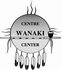 TO: ALL MEMBERS OF THE KITIGAN ZIBI ANISHINABEG Kwey Kakina, This month, the Wanaki Centre will proudly be celebrating our 20 th