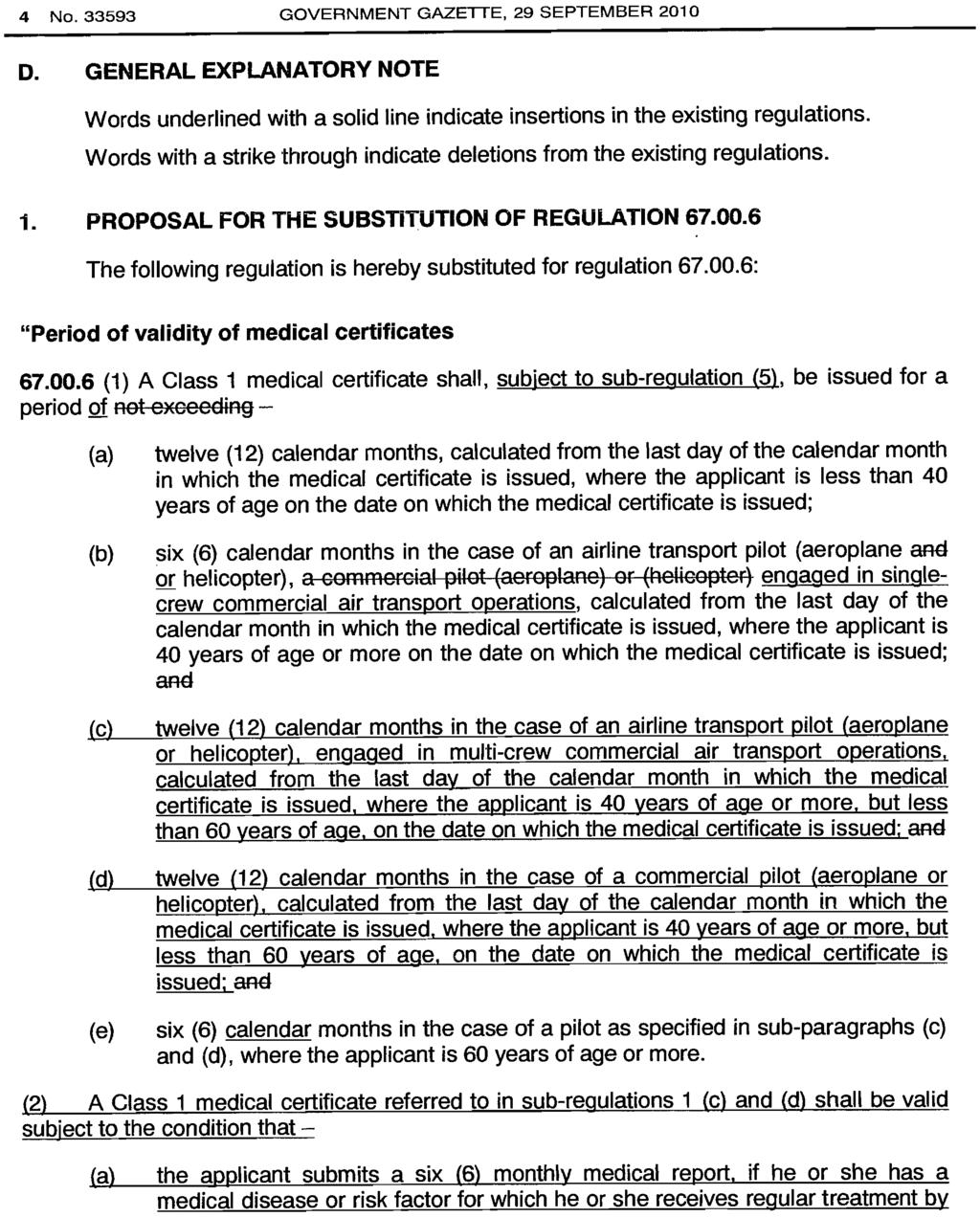 4 No.33593 GOVERNMENT GAZETTE, 29 SEPTEMBER 2010 D. GENERAL EXPLANATORY NOTE Words underlined with a solid line indicate insertions in the existing regulations.