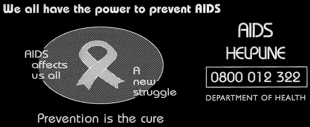 1626 We oil hawm he power to preftvent klldc Prevention is the cure AIDS HEIRINE 0800 012 322 DEPARTMENT OF HEALTH N.B.