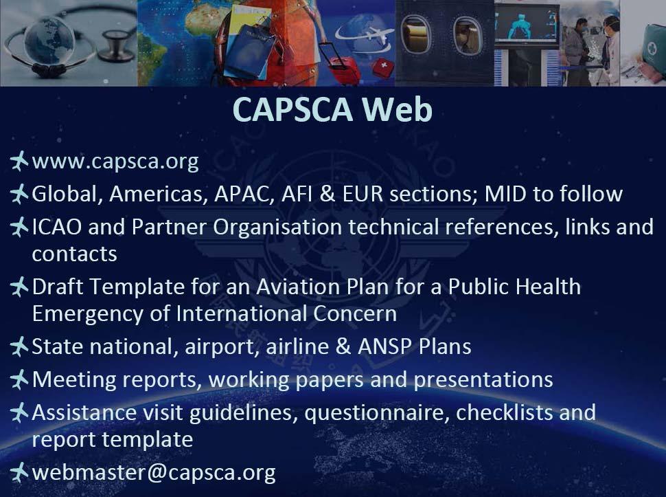Aims of this meeting Update on preparedness planning in aviation Networking multi sector, public and private Select a CAPSCA Europe chair (normally three year term) Encourage more States to join
