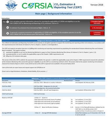 Emissions Monitoring Options: ICAO CORSIA CO 2 Estimation and Reporting Tool (CERT)* CERT supports aeroplane operators in: Estimating CO 2 emissions.