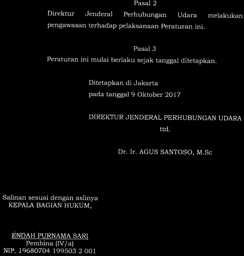 Ditetapkan di Jakarta pada tanggal 9 Oktober 2017 DIREKTUR JENDERAL PERHUBUNGAN UDARA ttd. Dr. Ir.