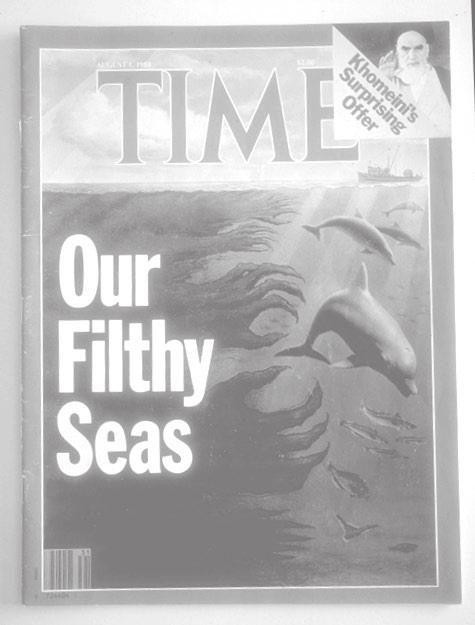 Umirući oceani U kolovozu 1988. (Sl. 3-2) spomenuti časopis Time svoju je pozornost usmjerio na oceane i ono što se s njima zbiva. O toj je temi već 1978. Jacques Cousteau napisao knjigu.