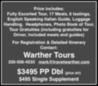 Warther Tours Presents: Splendors of Italy April 23 - May 5th, 2019 Oct 16th - 28th, 2019 Just hear the word ITALY and you can picture