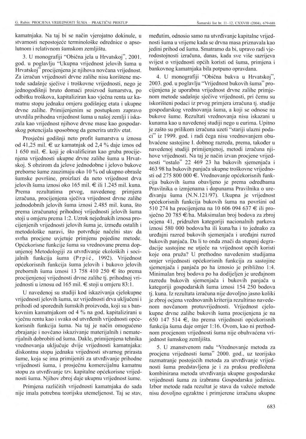 G. Rubin: PROCJENA VRIJEDNOSTI ŠUMA - PRAKTIČNI PRISTUP Šumarski list br. 11-12, CXXVIII (2004), 679-688 kamatnjaka.