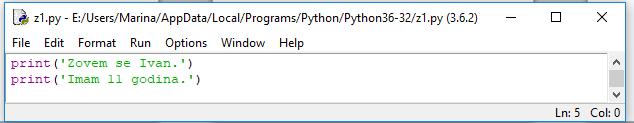 Zadatak Otvorite Python. Zadatak spremite pod imenom Z1.