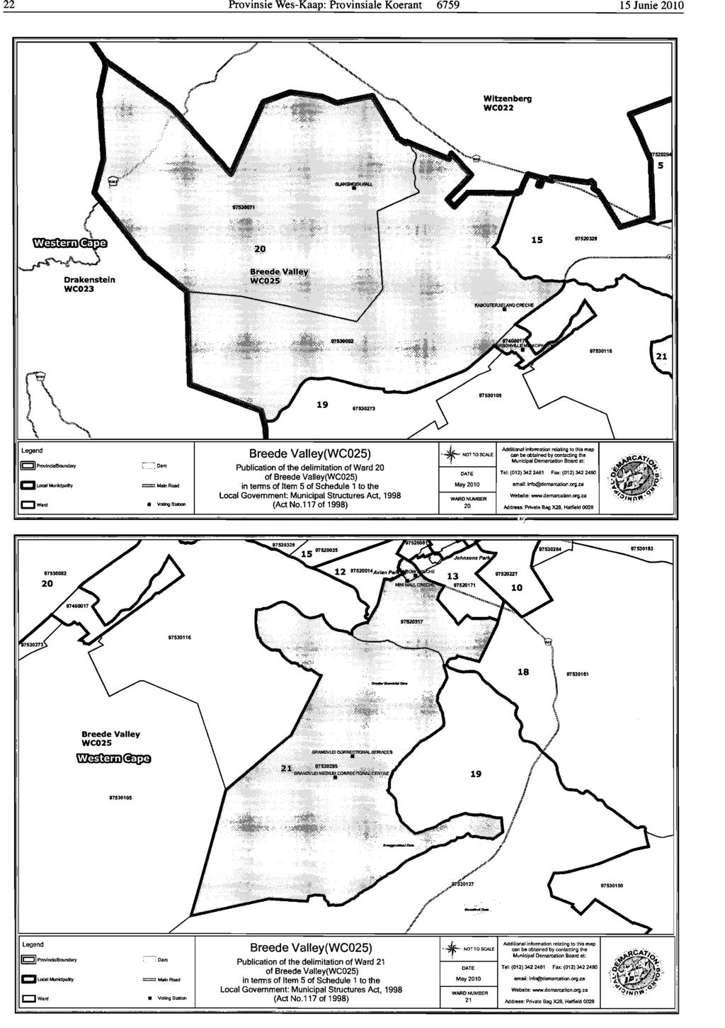 22 Provinsie Wes-Kaap: Provinsiale Koerant 6759 15 Junie 2010 Witzenberg We022 r::jward Publication of the delimitation of Ward 20 01 Breede Valley(WC025) Local Government; Municipal Structures Act,