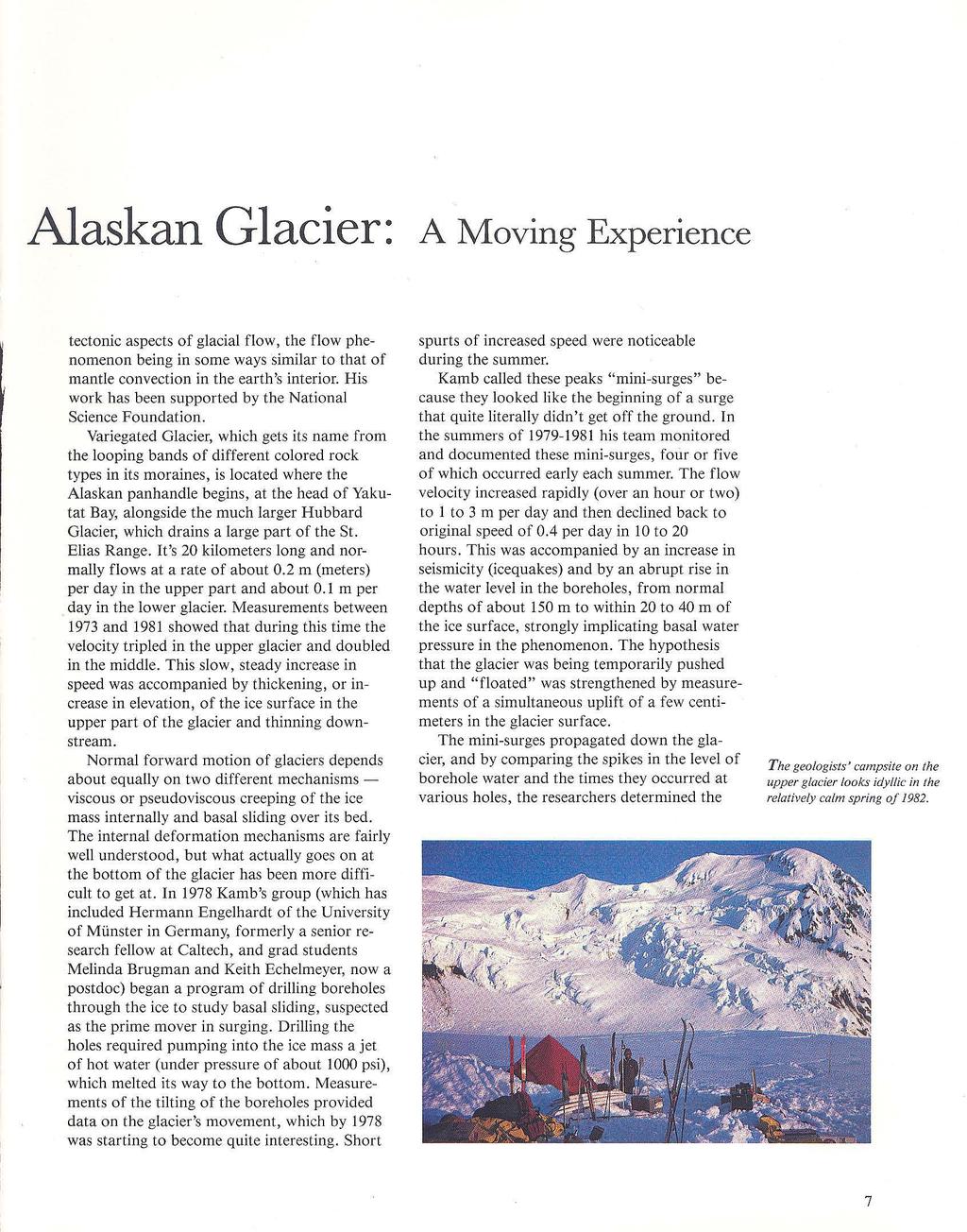 Alaskan Glacier: A Moving Experience tectonic aspects of glacial flow, the flow phenomenon being in some ways similar to that of mantle convection in the earth's interior.