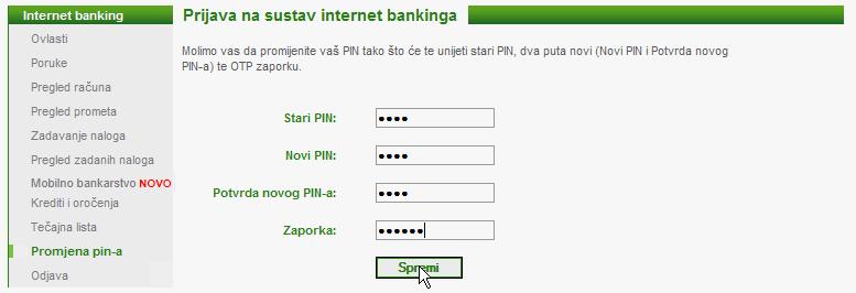 Novi PIN (PIN koji ćete koristiti za prijavu u Internet bankarstvo od trenutka promjene istog na dalje.