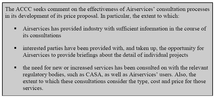 4.2. Consultation Processes Rex recognises and acknowledges the consultation process that Airservices has followed and the efforts to consult with industry through various forums.