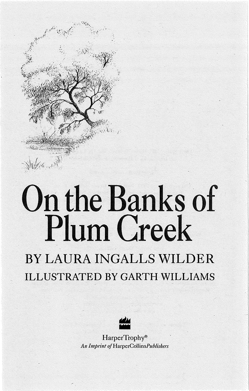 On the Banks of Plum Creek BY LAURA INGALLS WILDER ILLUSTRATED BY