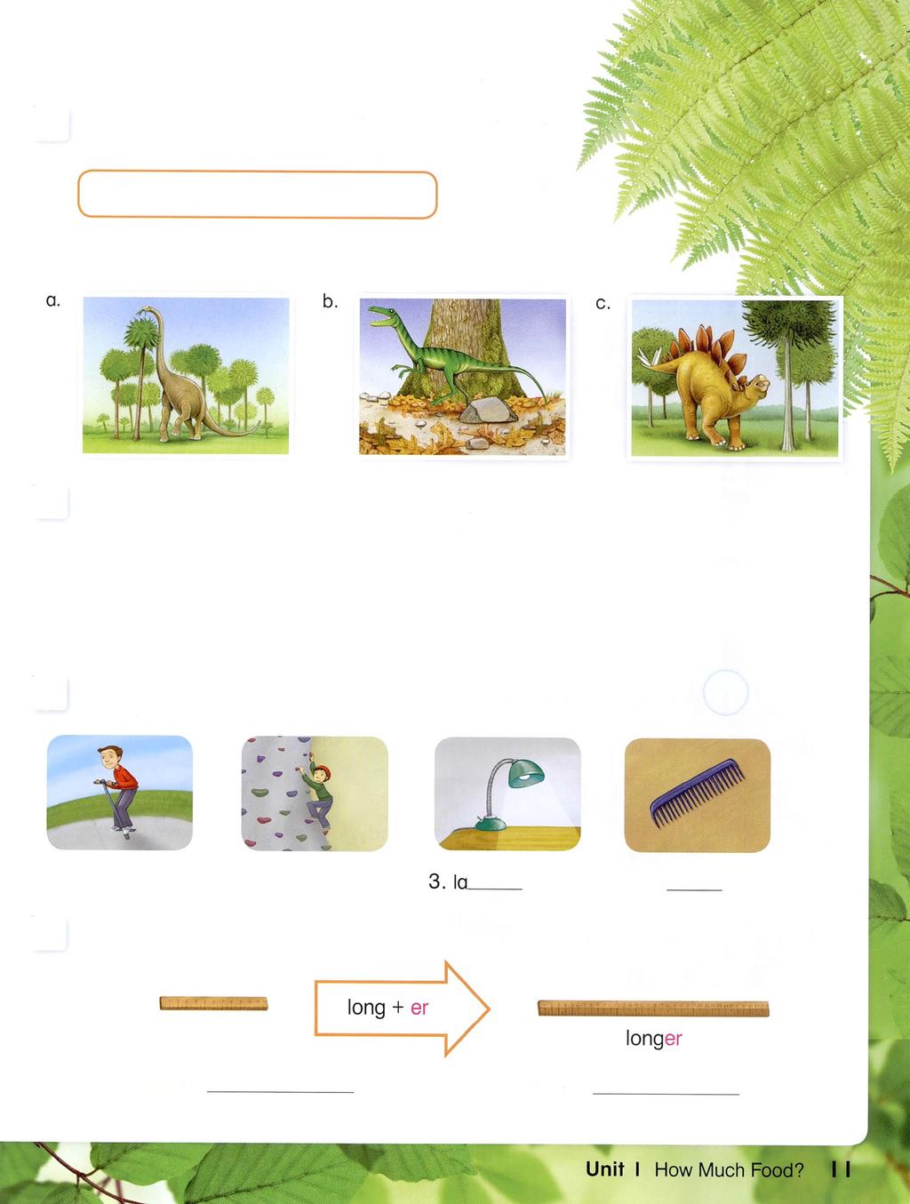 (9 Understand the vocabulary. They could reach the leaves on trees. What does reach mean? a. b.