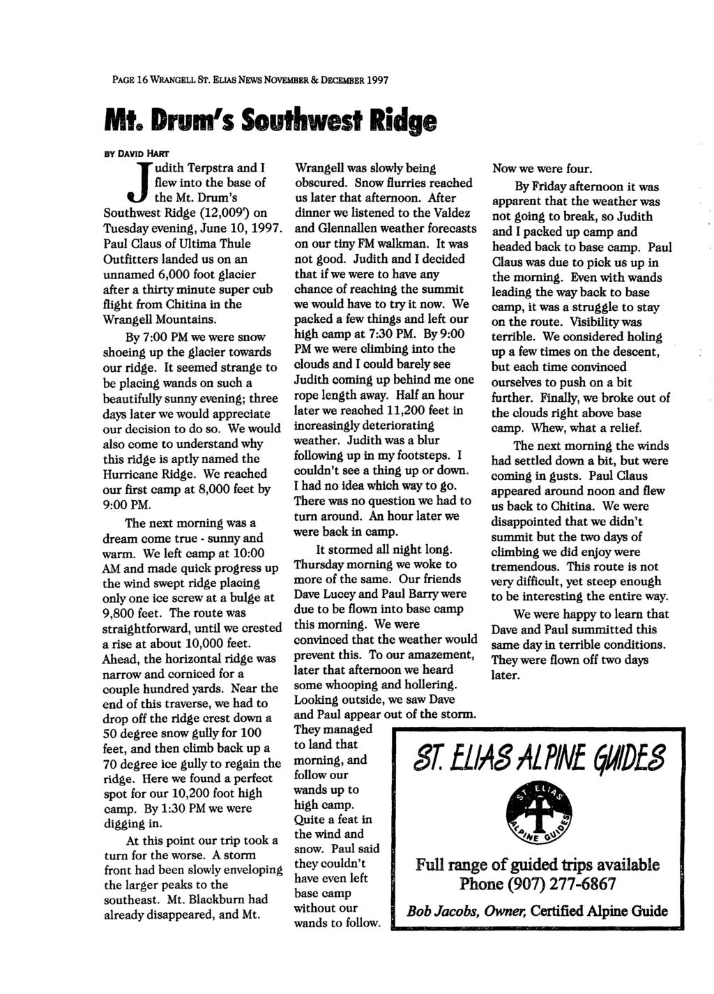 PAGE 16 WRANGELL ST. ELIAS NEWS NOVEMBER & DECEMBER 1997 Mt. Drum's Southwest Ridge BY DAVID HART Judith Terpstra and I flew into the base of the Mt.