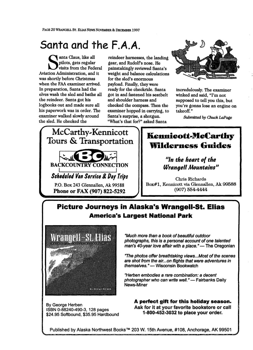 PAGE 20 WRANGELL ST. ELIAS NEWS NOVEMBER & DECEMBER 1997 Santa and the F.A.A. Santa Claus, like all puots, gets regular visits from the Federal Aviation Administration, and it was shortly before Christmas when the FAA examiner arrived.