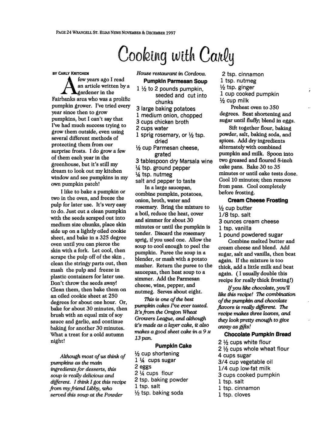PAGE 24 WRANGELL ST. ELIAS NEWS NOVEMBER & DECEMBER 1997 BY CARLY KRITCHEN ew years ago I read n article written by a ardener in the Fairbanks area who was a prolific pumpkin grower.