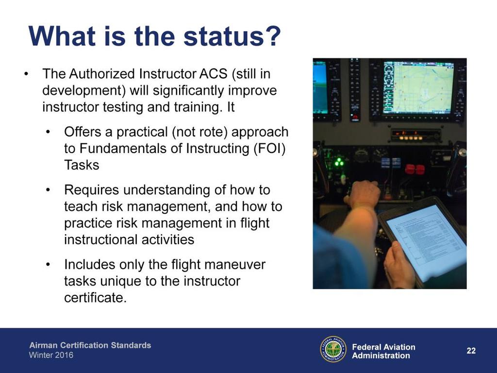 The Authorized Instructor ACS (still in development) will improve instructor testing and training.