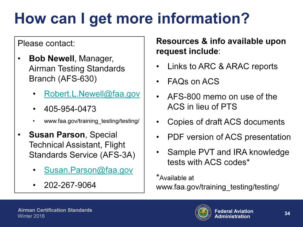 This slide shows contact and resource information. The ACS development process is intended to be as transparent as possible, so questions and comments are welcomed and strongly encouraged.
