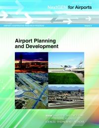 THE NATIONAL ACADEMIES PRESS This PDF is available at http://nap.edu/24791 SHARE NextGen for Airports, Volume 5: Airport Planning and Development DETAILS 84 pages 8.