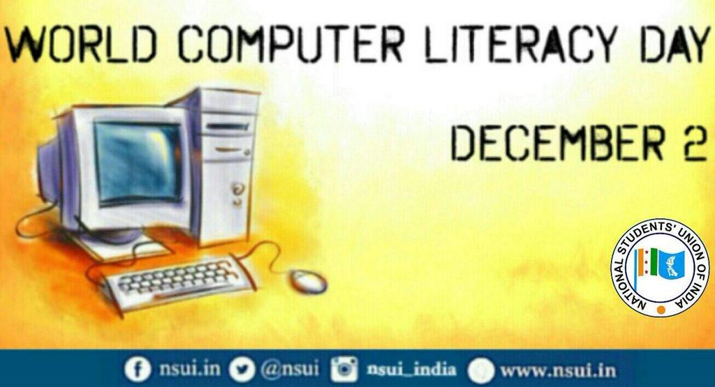 INTERNATIONAL DAY World Computer Literacy Day December 2 The observance of the day was launched by NIIT, Indian computer training company to mark its 20
