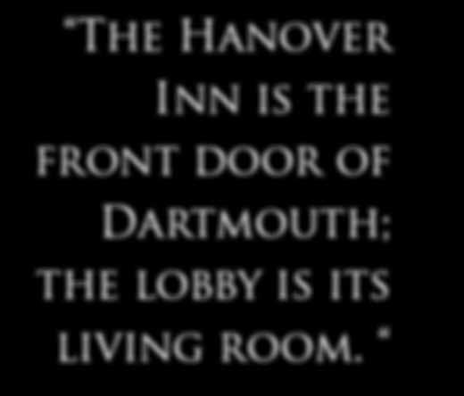 Dartmouth is an innovative, contemporary institution that comes out of a great heritage. In the Hanover Inn, we have tried to express this modern spirit juxtaposed with enduring heritage.