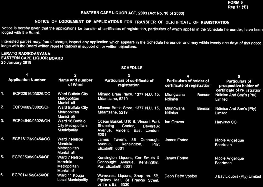 9 Eastern Cape Liquor Act (10/2003): Notice of lodgement of applications for transfer of certificate of registration 3988 4 No.