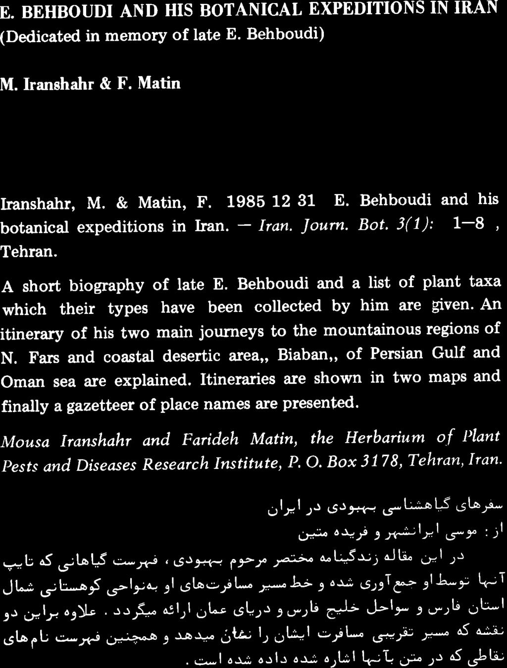 E. BEHBOUDI AND HIS BOTANICAL EXPEDITIONS IN IRAN (Dedicated in memory of late E. Behboudi) M.Iranshahr & F. Matin Iranshahr, M. & Matin, F. 1985 12 31 E.