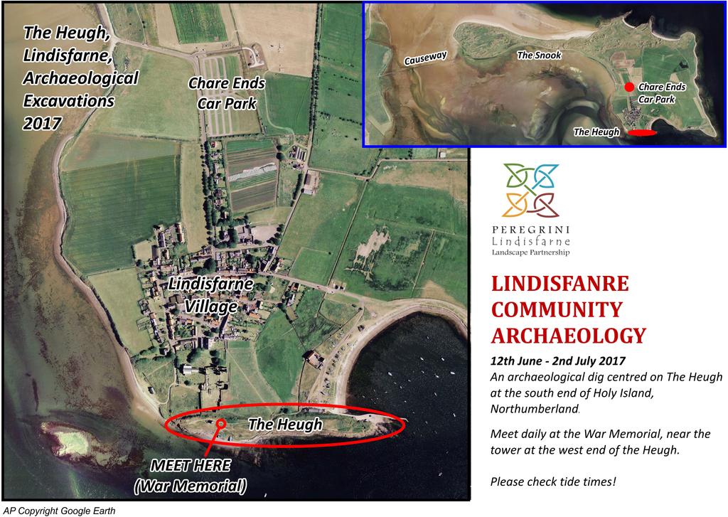 THE HEUGH, LINDISFARNE, NORTHUMBERLAND: ARCHAEOLOGICAL EXCAVATIONS 2017 INTRODUCTION AND BACKGROUND A second season of archaeological investigations wil be held as part of the Lindisfarne-Peregrini
