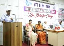 ITI Celebrates International Women's Day International Women's Day was celebrated across ITI plants wi zeal and enusiasm focused on e eme Be Bold for Change. Dr.
