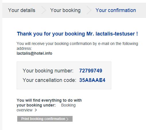 Complete booking Booking confirmation When you complete the reservation process, the booking confirmation is displayed on the screen and sent to you in an e-mail at the same time.
