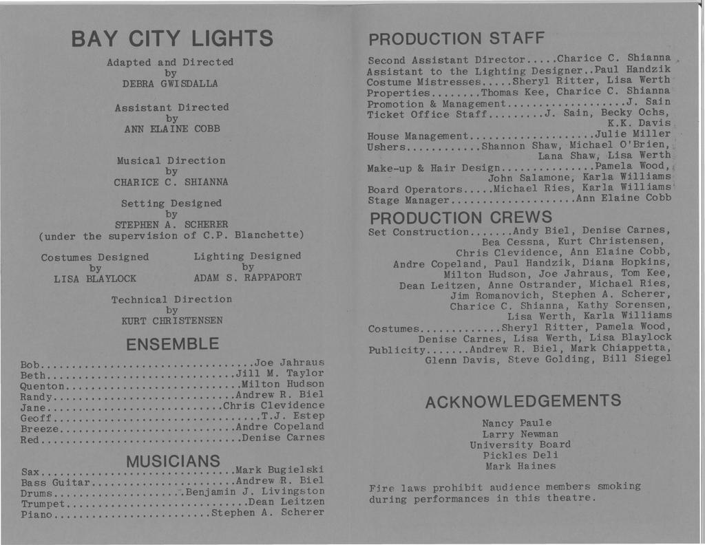 BAY CITY LIGHTS Adapted and Directed DEBRA GWI SDALLA Assistant Directed ANN ELA INE COBB Musical Direction CHARICE C. SHIANNA Setting Designed STEPH