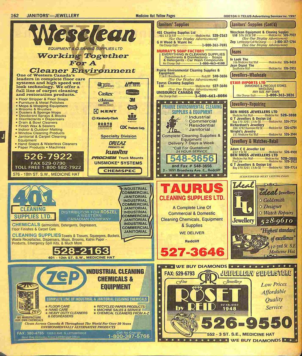 162 JANITORS' JEWELLERY Medicine Hat Yellow Pages 000104 & TELUS Advertising Services Inc. 1997 EQUIPMENn^.GLBWINq SUPPLIES LTD Worlxin^ 'Fog^ther F0r A.