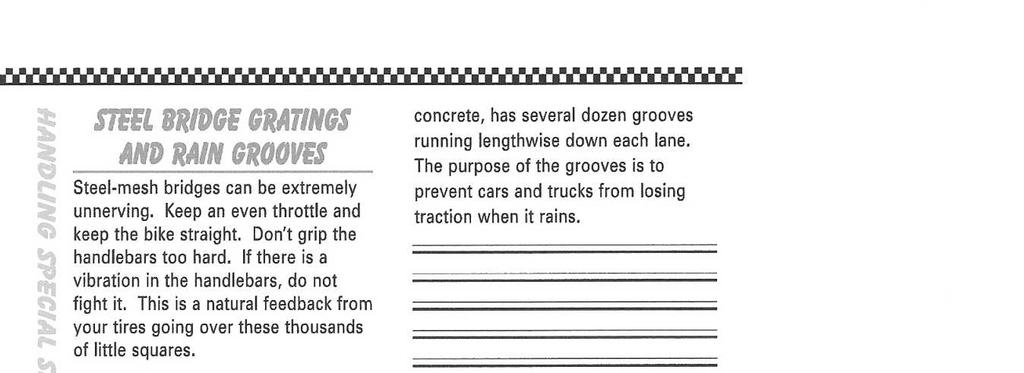 Educator s Corner Handling special situations and road conditions Copied from the Motorcycle Safety Foundation web site. For other riding tips go to http://www.msf-usa.