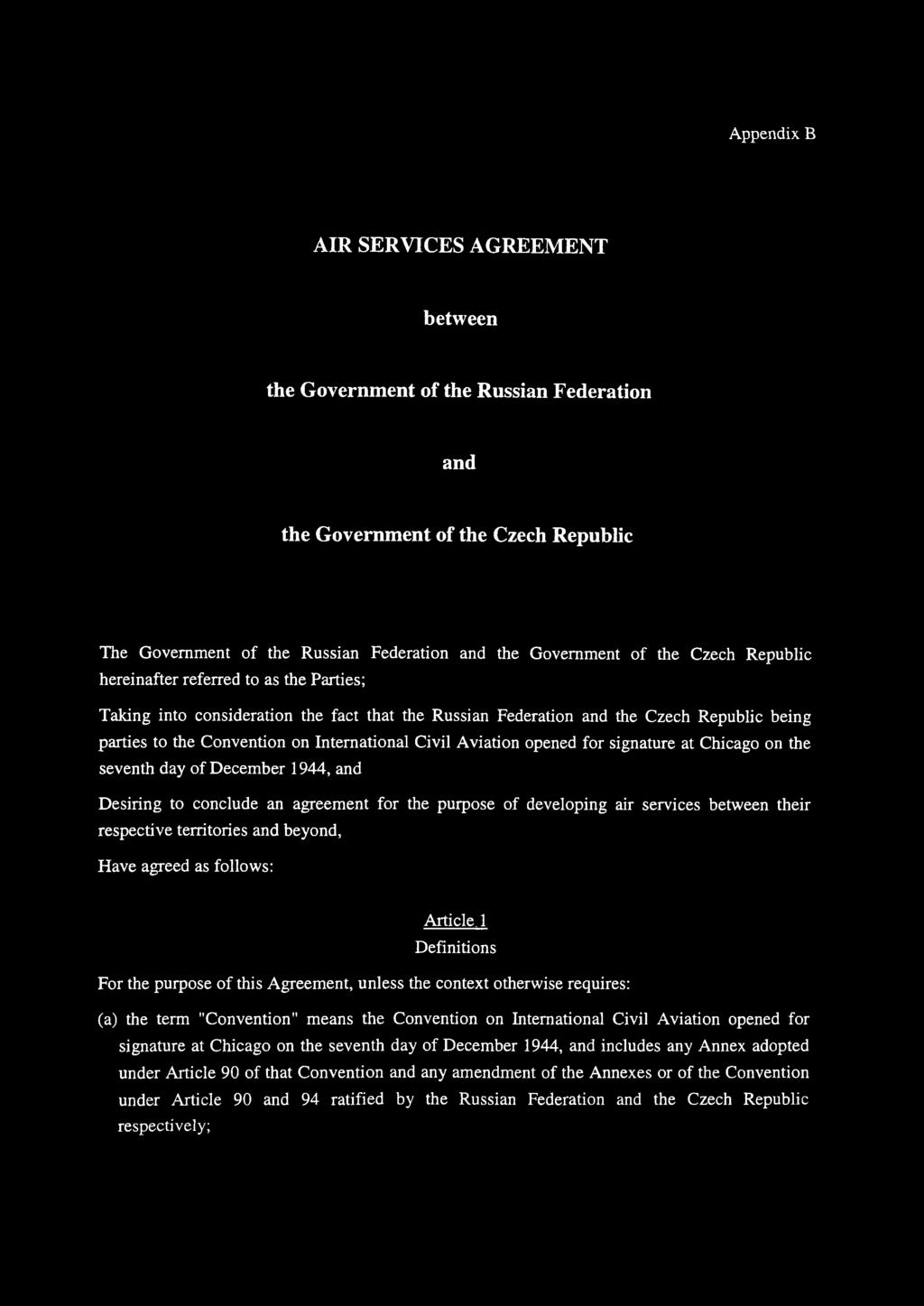 Appendix В AIR SERVICES AGREEMENT between the Government of the Russian Federation and the Government of the Czech Republic The Government of the Russian Federation and the Government of the Czech